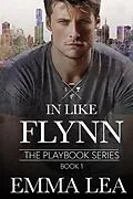 E-Book (epub) In Like Flynn (The Playbook Series, #1) von Emma Lea