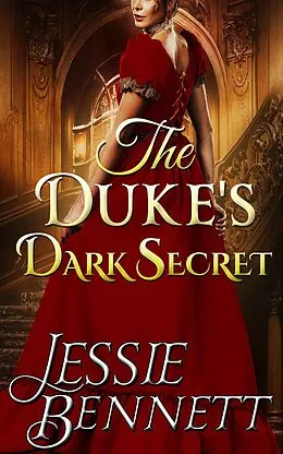 E-Book (epub) Regency Romance: The Duke's Dark Secret (Truth & Lies) (CLEAN Historical Regency Romance) von Jessie Bennett