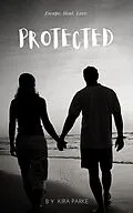 E-Book (epub) Protected (Tropic Storm, #1) von Kira Parke