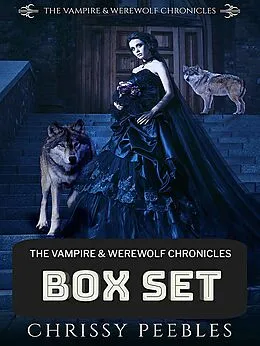 E-Book (epub) The Vampire & Werewolf Chronicles Box Set von Chrissy Peebles