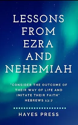 E-Book (epub) Lessons from Ezra and Nehemiah von Hayes Press