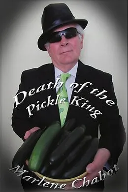 E-Book (epub) Death of the Pickle King (A Mary Malone Mystery, #3) von Marlene Chabot