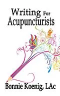 E-Book (epub) Writing For Acupuncturists von Bonnie Koenig