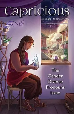 E-Book (epub) Capricious Issue 9: Gender Diverse Pronouns von Nino Cipri, Rae White, Bogi Takács