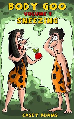 E-Book (epub) Sneezing (Body Goo, #1) von Casey L Adams