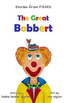 E-Book (epub) The Great Bobbert (Stories from P.A.W.S.) von Debbie Manber Kupfer