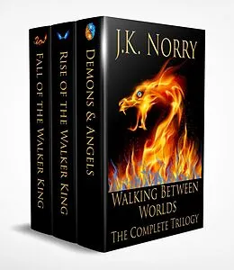 E-Book (epub) Walking Between Worlds: The Complete Trilogy von J. K. Norry