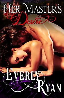 E-Book (epub) Her Master's Desire von Everly Ryan