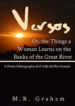 E-Book (epub) Versos, or: The Things a Woman Learns on the Banks of the Great River von M. R. Graham