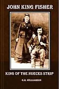 E-Book (epub) John King Fisher - King of the Nueces Strip von G. R. Williamson