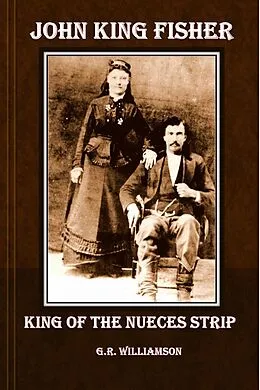 E-Book (epub) John King Fisher - King of the Nueces Strip von G. R. Williamson