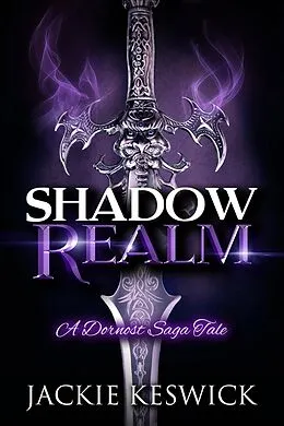 E-Book (epub) Shadow Realm: A Dornost Saga Tale (Shades, #2) von Jackie Keswick