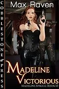 E-Book (epub) Madeline Victorious (Madeline Spruce, #10) von Max Raven
