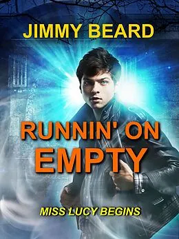 E-Book (epub) Runnin' On Empty (Jamey Hart Ghost Adventures, #1) von Jimmy Beard
