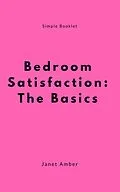 E-Book (epub) Bedroom Satisfaction: The Basics von Janet Amber
