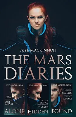 E-Book (epub) The Mars Diaries: The complete trilogy von Skye Mackinnon