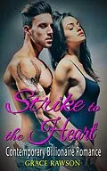 E-Book (epub) Strike to the Heart - Contemporary Billionaire Romance von Grace Rawson