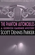 E-Book (epub) The Phantom Automobiles: A Gordon Gardner Investigation von Scott Dennis Parker