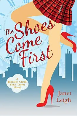 E-Book (epub) The Shoes Come First (The Jennifer Cloud Series, #1) von Janet Leigh