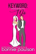 E-Book (epub) Keyword: I Do (Click and Wed.com Series, #5) von Bonnie R. Paulson