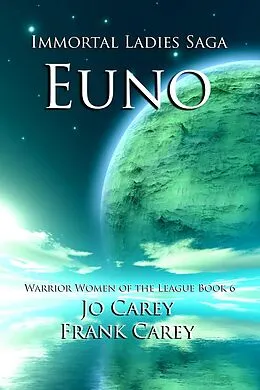 E-Book (epub) Euno (Warrior Women of the League, #6) von Jo Carey, Frank Carey