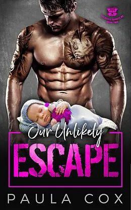 E-Book (epub) Our Unlikely Escape (Blacksteel Bandits MC, #2) von Paula Cox