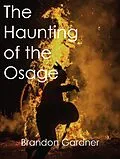 E-Book (epub) The Haunting of the Osage von Brandon Gardner