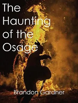 E-Book (epub) The Haunting of the Osage von Brandon Gardner