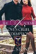 E-Book (epub) The Academy - Love's Cruel Redemption von C. L. Stone