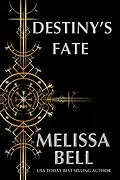 E-Book (epub) Destiny's Fate (Dutiful Gods Series, #1) von Melissa Bell