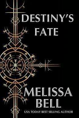 E-Book (epub) Destiny's Fate (Dutiful Gods Series, #1) von Melissa Bell