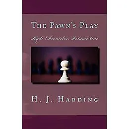E-Book (epub) The Pawn's Play (Hyde Chronicles, #1) von H. J. Harding
