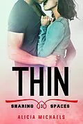E-Book (epub) Thin (Sharing Spaces) von Alicia Michaels