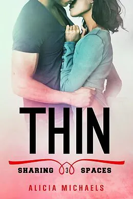 E-Book (epub) Thin (Sharing Spaces) von Alicia Michaels