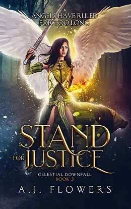 E-Book (epub) Stand for Justice (Celestial Downfall, #3) von A. J. Flowers