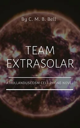 E-Book (epub) Team Extrasolar (Hollanduscosm) von C. M. B. Bell