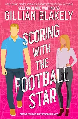 E-Book (epub) Scoring with the Football Star (Girls' Night, #1) von Gillian Blakely, Selena Blake