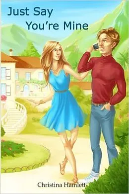 E-Book (epub) Just Say You're Mine von Christina Hamlett