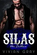 E-Book (epub) Silas the Outlaw (Death Knells MC, #2) von Vivian Gray