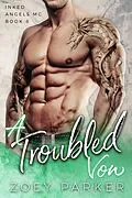 E-Book (epub) A Troubled Vow (Inked Angels MC, #8) von Zoey Parker