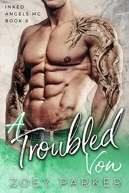 E-Book (epub) A Troubled Vow (Inked Angels MC, #8) von Zoey Parker