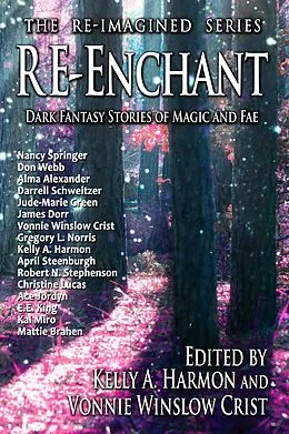 E-Book (epub) Re-Enchant: Dark Fantasy Stories of Magic and Fae (The Re-Imagined Series, #2) von James Dorr, Jude-Marie Green, Kai Miro