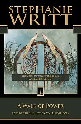 E-Book (epub) A Walk of Power (A Storyteller's Collection: Vol. 1 Short Story) von Stephanie Writt