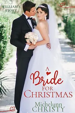 E-Book (epub) A Bride for Christmas (A Christmas Wedding) von Michelynn Christy