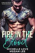 E-Book (epub) Fire in the Blood: A Billionaire Single Daddy Romance (Their Secret Desire, #2) von Michelle Love