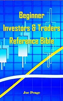 E-Book (epub) Beginner Investors & Traders Reference Bible von Joe Penge
