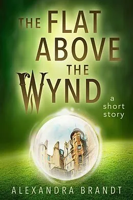 E-Book (epub) The Flat Above the Wynd (Wyndside Stories, #2) von Alexandra Brandt