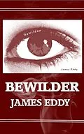 E-Book (epub) Bewilder (Diamonds, #1) von James Eddy