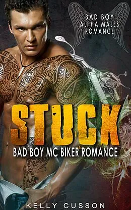 E-Book (epub) Stuck - Bad Boy MC Biker Romance von Kelly Cusson