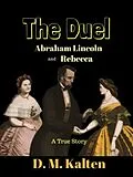 E-Book (epub) The Dual Abraham Lincoln and Rebecca von D. M. Kalten